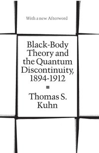 Black-body Theory and the Quantum Discontinuity, 1894-1912 (h�ftad)