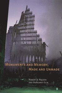 Monuments and Memory, Made and Unmade (h�ftad)