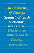 The University of Chicago Spanish-English Dictionary, Sixth Edition: Diccionario Universidad de Chicago Ingls-Espaol, Sexta Edicin