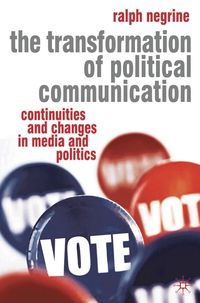 The Transformation of Political Communication (h�ftad)