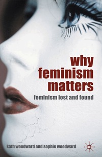 Why Feminism Matters (inbunden)