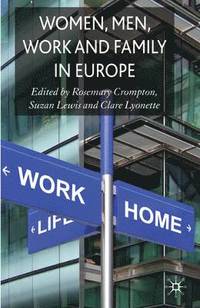 Women, Men, Work and Family in Europe (h�ftad)