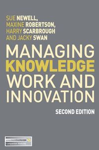 Managing Knowledge Work and Innovation (h�ftad)