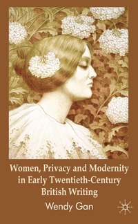 Women, Privacy and Modernity in Early Twentieth-century British Writing (inbunden)
