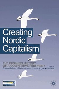 Creating Nordic Capitalism (h�ftad)