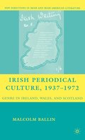 Irish Periodical Culture, 1937-1972