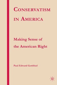 Conservatism in America: Making Sense of the American Right (inbunden)