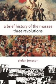 A Brief History of the Masses (inbunden)