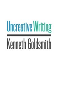 Uncreative Writing (h�ftad)