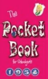 The Pocket Book for Schoolgirls 1958 (inbunden)