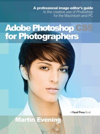 Adobe Photoshop CS5 for Photographers: A Professional Image Editor's Guide to the Creative Use of Photoshop for the Macintosh and PC Book/DVD Package ()