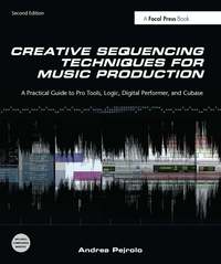 Creative Sequencing Techniques for Music Production, 2nd Edition (h�ftad)