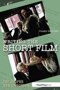 Writing the Short Film 3rd Edition (h�ftad)