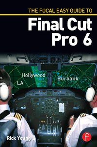 The Focal Easy Guide to Final Cut Pro 6 (h�ftad)