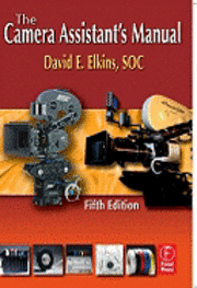 The Camera Assistant's Manual 5th Edition (h�ftad)