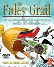 The Foley Grail: The Art of Performing Sound for Film, Games, and Animation Book/DVD Package