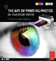 The Art of Printing Photos on Your Epson Printer (h�ftad)