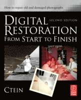 Digital Restoration from Start to Finish 2nd Edition (h�ftad)