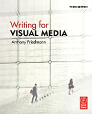 Writing for Visual Media 3rd Edition (h�ftad)