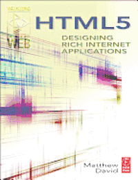 HTML5: Designing Rich Internet Applications (h�ftad)