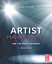 Artist Management for the Music Business, 2nd Edition (h�ftad)