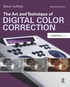 The Art and Technique of Digital Color Correction 2nd Edition