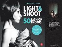 Light & Shoot: 50 Fashion Photos (h�ftad)