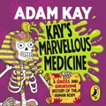 Kay''s Marvellous Medicine