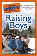 Complete Idiot's Guide to Raising Boys