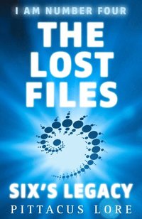 I Am Number Four: The Lost Files: Six's Legacy (h�ftad)