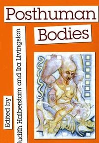 Posthuman Bodies (h�ftad)