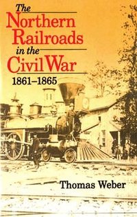 The Northern Railroads in the Civil War, 1861-1865 (inbunden)