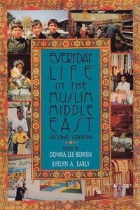 Everyday Life in the Muslim Middle East (h�ftad)