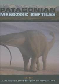 Patagonian Mesozoic Reptiles (inbunden)