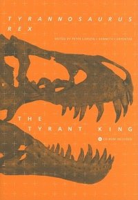 Tyrannosaurus rex, the Tyrant King