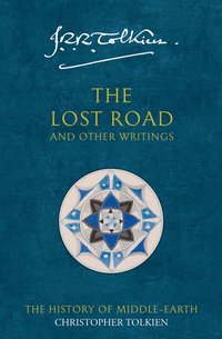 The Lost Road and Other Writings: 1 v.5 (h�ftad)
