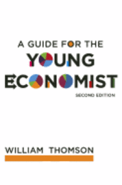 A Guide for the Young Economist (inbunden)