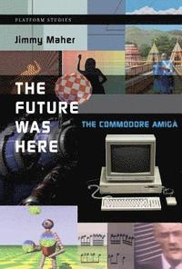 The Future Was Here (inbunden)