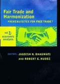 Fair Trade and Harmonization: Volume 1