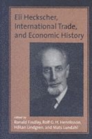 Eli Heckscher, International Trade, and Economic History (h�ftad)