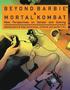 Beyond Barbie and Mortal Kombat