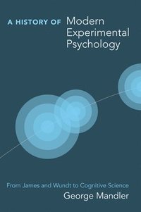A History of Modern Experimental Psychology (h�ftad)