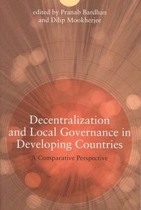 Decentralization and Local Governance in Developing Countries (inbunden)
