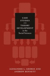 Case Studies and Theory Development in the Social Sciences (h�ftad)