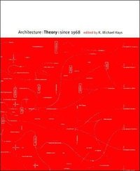 Architecture Theory Since 1968 (h�ftad)