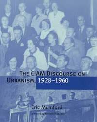 The CIAM Discourse on Urbanism 1928-1960 (inbunden)