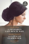 The Spaniard's Last-Minute Wife / How The Italian Claimed Her  2 Books in 1