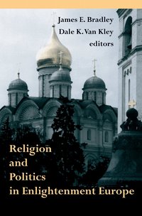 Religion and Politics in Enlightenment Europe (h�ftad)