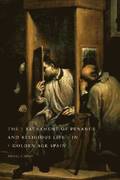 The Sacrament of Penance and Religious Life in Golden Age Spain