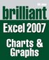 Brilliant Excel 2007 Solutions: Charts and Graphs